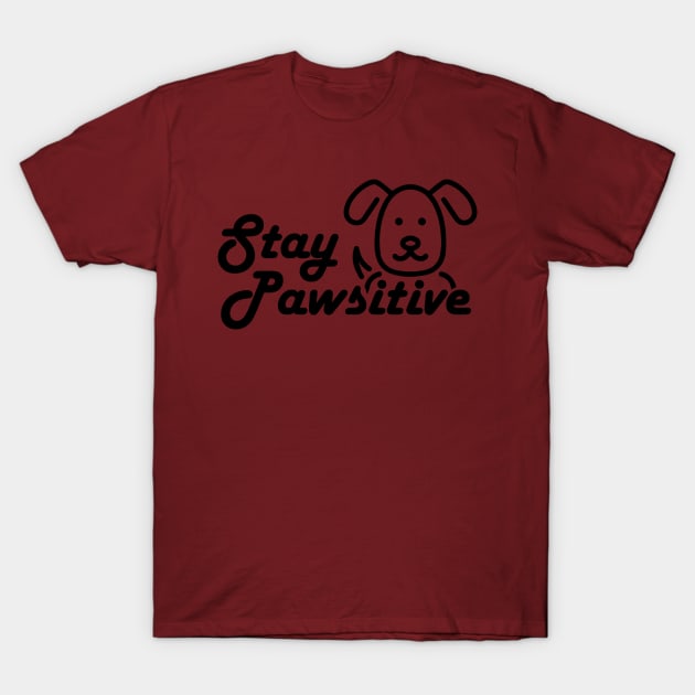 Stay Pawsitive T-Shirt by Nicks Gig